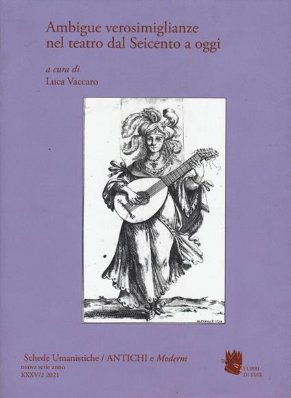 Schede umanistiche. Rivista annuale dell'Archivio Umanistico Rinascimentale Bolognese. Vol. 35/2: Ambigue verosimiglianze nel teatro dal Seicento a oggi - copertina