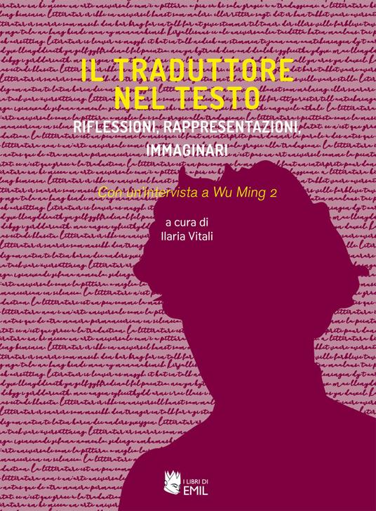 Il traduttore nel testo. Riflessioni, rappresentazioni, immaginari - copertina