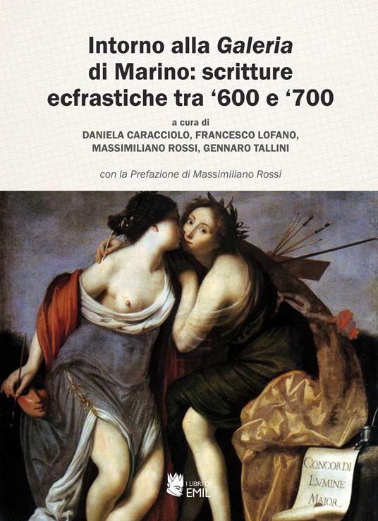 Intorno alla «Galeria» di Marino: scritture ecfrastiche tra '600 e '700 - copertina