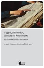 Leggere, commentare, postillare nel Rinascimento. I classici in versi della modernità