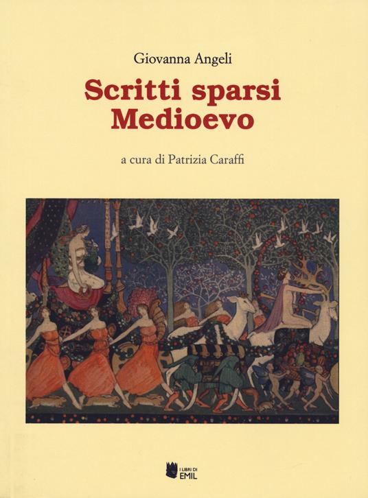 Scritti sparsi. Medioevo - Giovanna Angeli - copertina