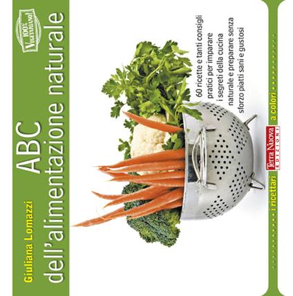 ABC dell'alimentazione naturale - Giuliana Lomazzi - copertina