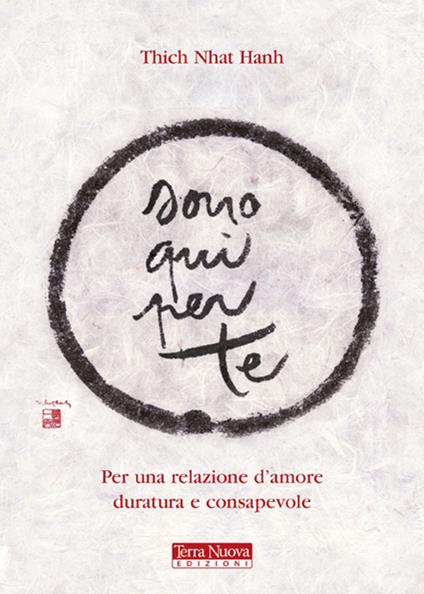 Sono qui per te. Per una relazione d'amore duratura e consapevole - Thich Nhat Hanh - copertina