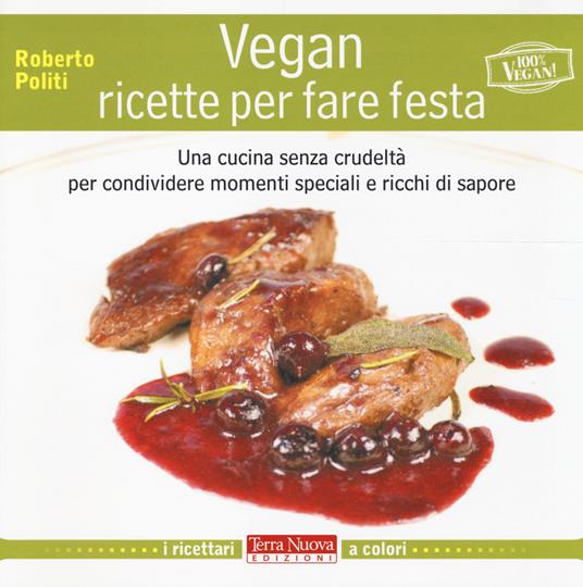 Vegan ricette per fare feste - Roberto Politi - copertina