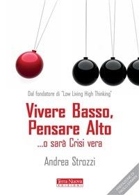 Vivere basso, pensare alto... o sarà crisi vera - Andrea Strozzi - ebook