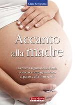 Accanto alla madre. Essere doula: un atto d'amore