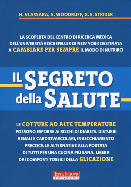 Il segreto della salute - Helen Vlassara,S. Woodruff,E. Striker - copertina