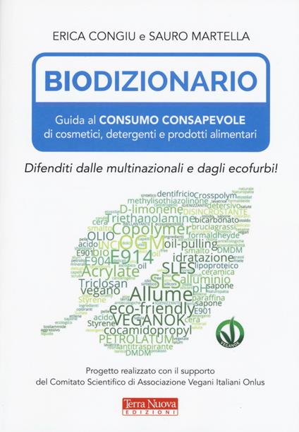 Biodizionario. Guida al consumo consapevole di cosmetici, detergenti e prodotti alimentari - Sauro Martella,Erica Congiu - copertina