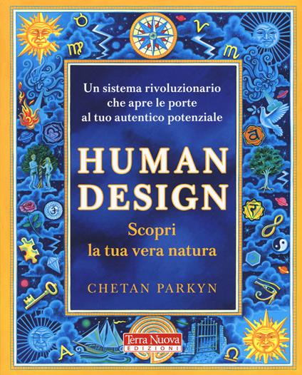 Human design. Scopri la tua vera natura. Con software - Chetan Parkyn,Steve Dennis - copertina