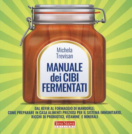 Manuale dei cibi fermentati - Michela Trevisan - copertina