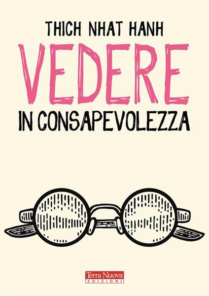 Vedere in consapevolezza - Thich Nhat Hanh,Jason DeAntonis,Andrea Libero Carbone - ebook