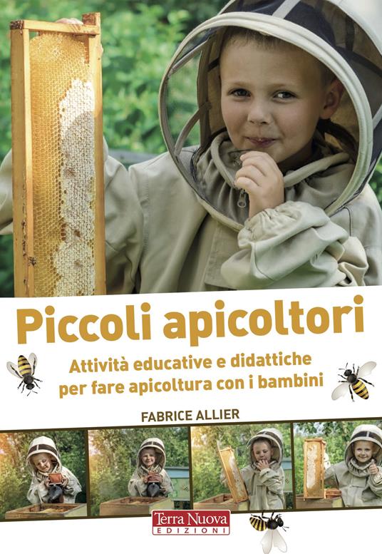 Piccoli apicoltori. Attività educative e didattiche per fare apicoltura con i bambini. Ediz. a colori - Fabrice Allier - copertina