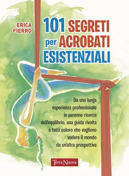 101 segreti per acrobati esistenziali - Erica Fierro - copertina