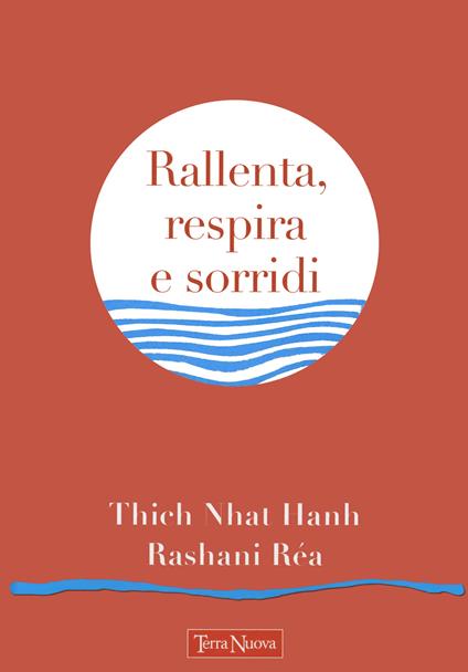 Rallenta, respira e sorridi - Thich Nhat Hanh,Réa Rashani - copertina