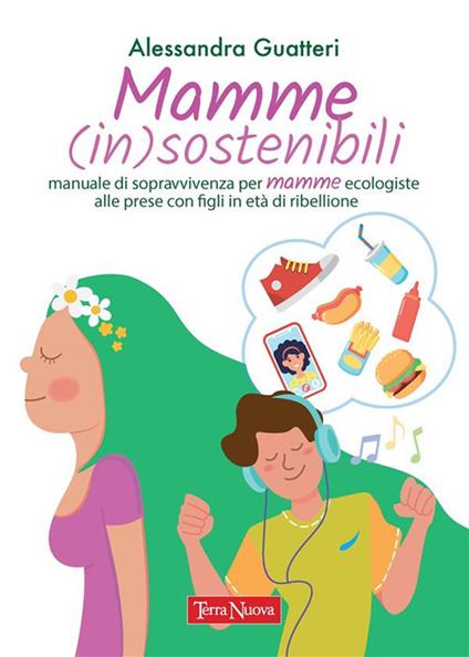 Mamme (in)sostenibili - Alessandra Guatteri - ebook