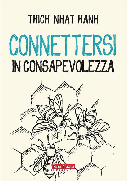 Connettersi in consapevolezza - Thich Nhat Hanh,Jason DeAntonis,Andrea Libero Carbone - ebook