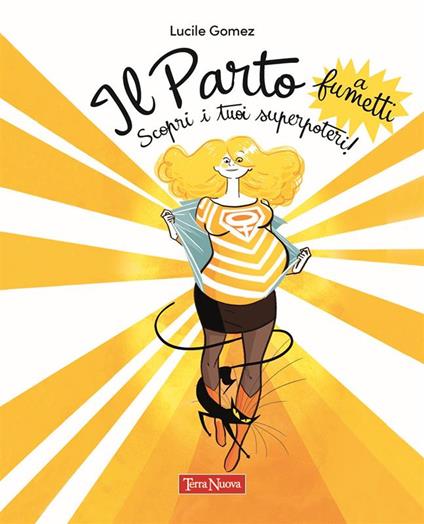 Il parto a fumetti. Scopri i tuoi superpoteri!. Vol. 1 - Lucile Gomez - copertina