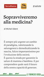 Sopravviveremo alla medicina?