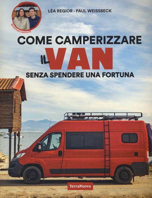 Camperizzare il proprio Van senza spendere una fortuna - Lea Regior,Paul Weissbeck - copertina