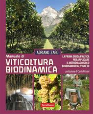 Viticoltura biodinamica. La prima guida pratica per applicare il metodo agricolo biodinamico al vigneto