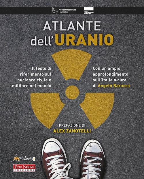 Atlante dell'uranio. Il testo di riferimento sul nucleare civile e militare nel mondo - Alex Zanotelli - ebook