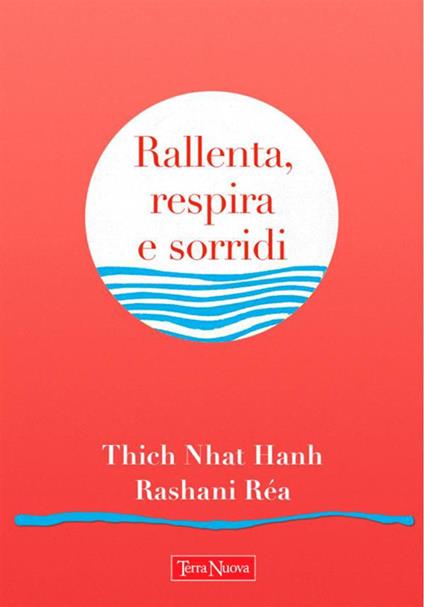 Rallenta, respira e sorridi - Thich Nhat Hanh,Réa Rashani - ebook