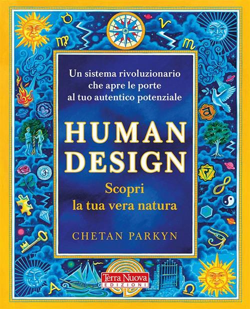 Human design. Scopri la tua vera natura - Steve Dennis,Chetan Parkyn,Marga Eleonora Scroppo - ebook