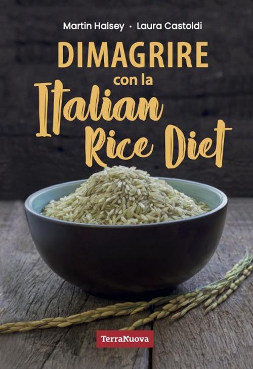 Dimagrire con la Italian Rice Diet - Martin Halsey,Laura Castoldi - copertina