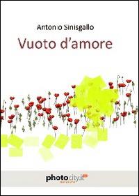 Vuoto d'amore - Antonio Sinisgallo - copertina