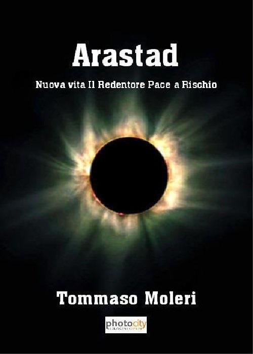 Arastad. Nuova vita, Il Redentore, Pace a rischio - Tommaso Moleri - copertina