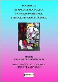Dinamiche di appartenenza alla famiglia d'origine e svincolo in giovani coppie - Gianfranco Cullotta - copertina