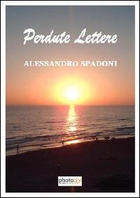 Perdute lettere - Alessandro Spadoni - copertina
