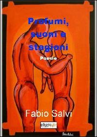 Profumi, suoni e stagioni - Fabio Salvi - copertina