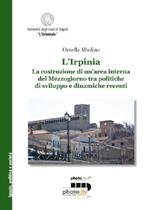 L' Irpinia. La costruzione di un'area interna del Mezzogiorno tra politiche di sviluppo e dinamiche recenti