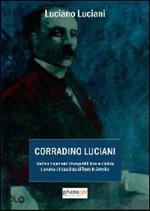 Corradino Luciani. Storia e documenti di un pubblicista socialista e anarco-sindacalista di Teora in America