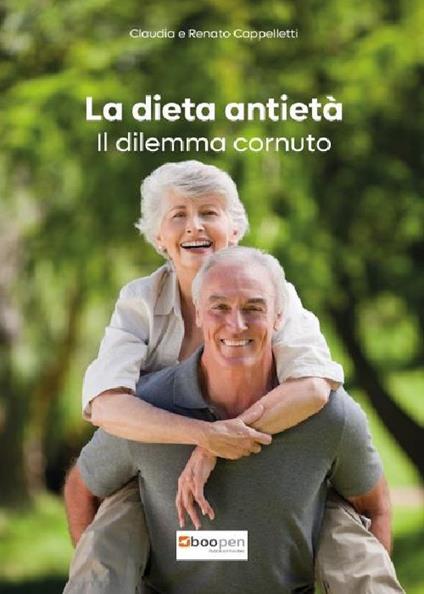 La dieta antietà. Il dilemma cornuto - Renato Cappelletti,Claudia Cappelletti - copertina