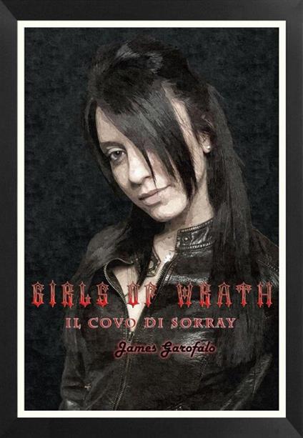Il covo di Sorray. Girls of Wrath. Vol. 2 - James Garofalo - copertina