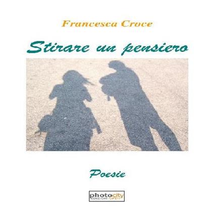 Stirare un pensiero - Francesca Croce - copertina