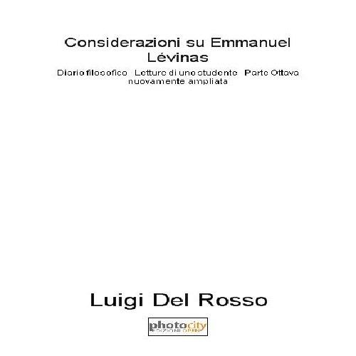 Considerazioni su Emmanuel Lévinas. Diario filosofico. Lettura di uno studente. Vol. 8: 2013-2015. - Luigi Del Rosso - copertina