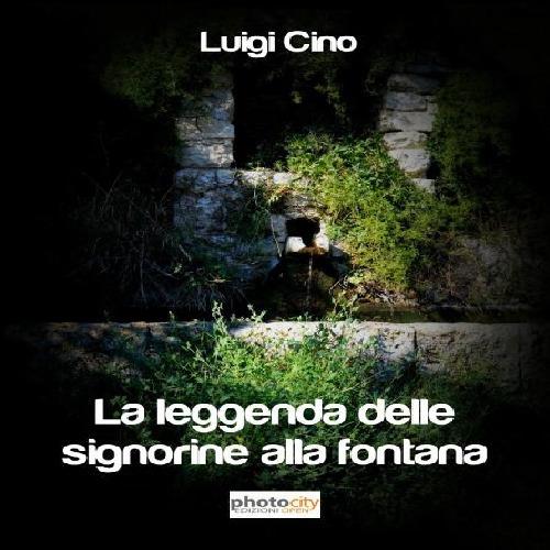 La leggenda delle signorine alla fontana - Luigi Cino - copertina