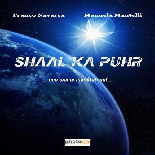 Shaal-Ka Puhr... Non siamo mai stati soli... - Franco Navarra,Manuela Mantelli - copertina