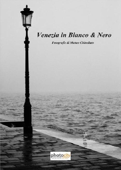 Venezia in bianco & nero - Matteo Chinellato - copertina