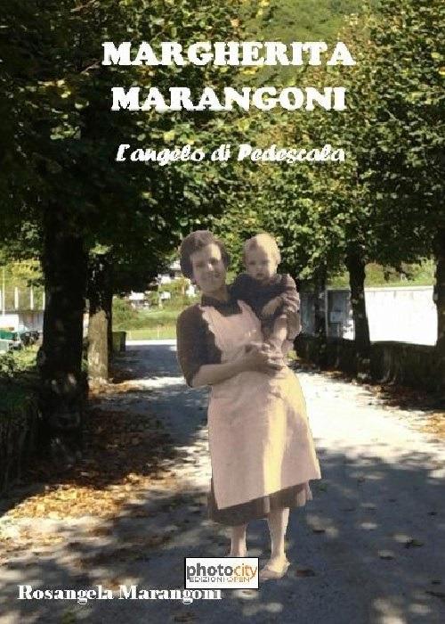 Margherita Marangoni. L'angelo di Pedescala - Rosangela Marangoni - copertina