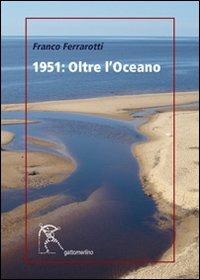 1951. Oltre l'oceano - Franco Ferrarotti - copertina