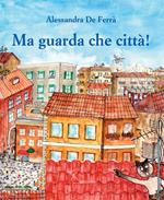 Ma guarda che città!
