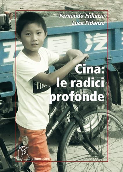 Cina: le radici profonde - Fernando Fidanza,Luca Fidanza - copertina