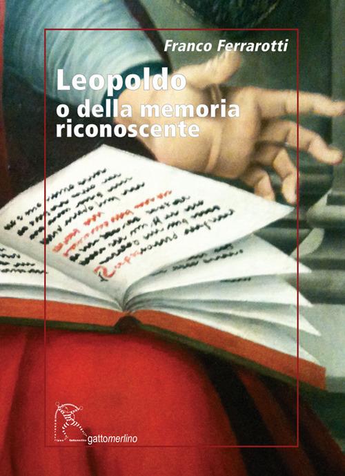Leopoldo o della memoria riconoscente - Franco Ferrarotti - copertina