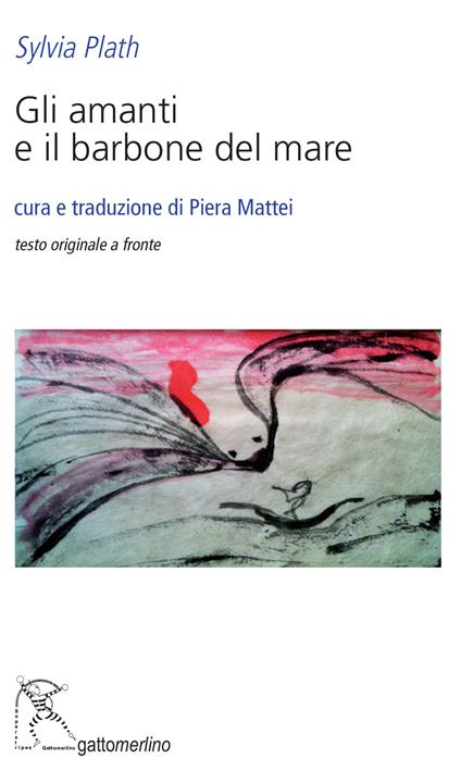 Gli amanti e il barbone del mare. Testo inglese a fronte - Sylvia Plath - copertina