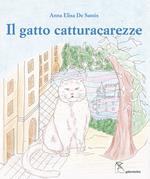 Il gatto catturacarezze. Ediz. illustrata