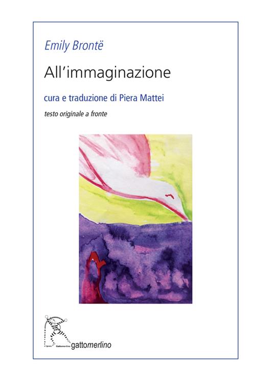 All’immaginazione. Ediz. italiana e inglese - Emily Brontë - copertina